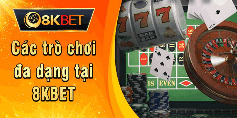 Casino Trực Tuyến 8kbet - Thế Giới Giải Trí Trong Tầm Tay 3 Độc quyền các siêu phẩm đổi thưởng cực chất