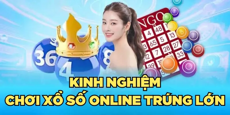 Kinh Nghiệm Chơi Xổ Số Online Đỉnh Chóp Từ Cao Thủ 2024 4 Kinh nghiệm chơi xổ số online trúng lớn