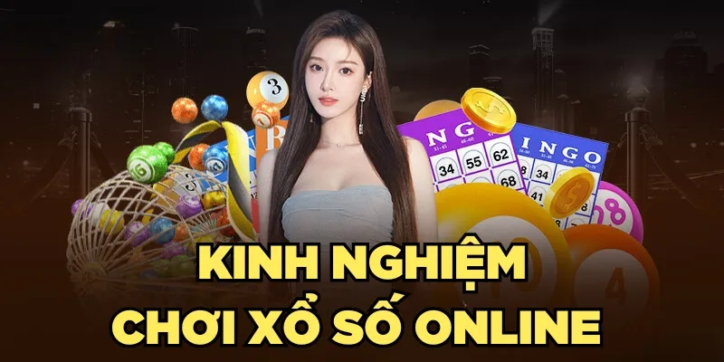 Kinh Nghiệm Chơi Xổ Số Online Đỉnh Chóp Từ Cao Thủ 2024 1 Kinh nghiệm chơi xổ số online