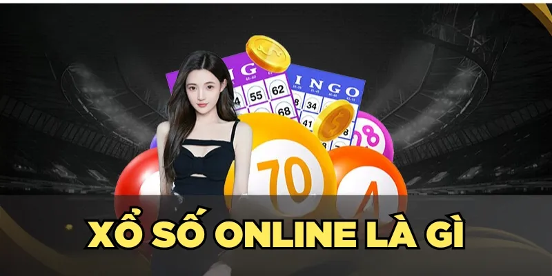 Kinh Nghiệm Chơi Xổ Số Online Đỉnh Chóp Từ Cao Thủ 2024 2 Xổ số online là gì